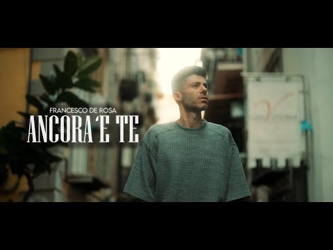 FRANCESCO DE ROSA - Ancora 'e te ( Francesco De Rosa ) video ufficiale