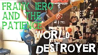 FRANK IERO and the PATIENCE - World Destroyer Guitar Cover