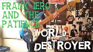 FRANK IERO and the PATIENCE - World Destroyer Guitar Cover