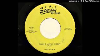 Eddie Noack - Take It Away Lucky (Starday 159)