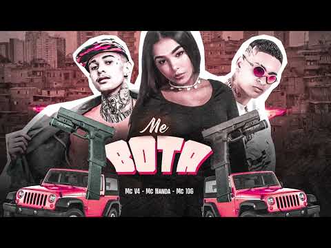 MC 10G, MC V4, MC NANDA - ME BOTA - (REMIX BREGA FUNK)