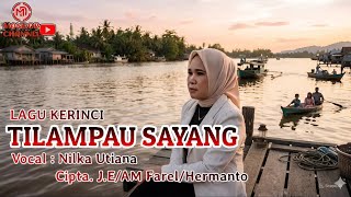 Download lagu TILAMPAU SAYANG Vocal : NILKA UTIANA Cipta : J.E/AM Farel / Hermanto mp3