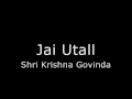 Jai Utall - Shri Krishna Govinda