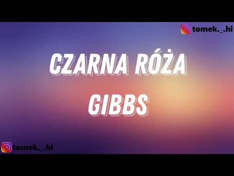 Gibbs - Czarna róża (TEKST/LYRICS)