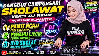 Download lagu 🔥DANGDUT CAMPURSARI SHOLAWAT DJ REMIX TERBARU 2026🎵PAMIT NGAJI, PERAHU LAYAR, AYO SHOLAT mp3