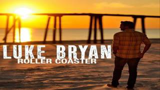 Luke Bryan   Roller Coaster