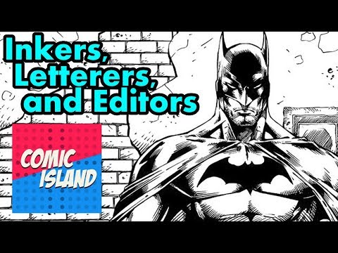 Inkers, Letterers, and Editors - A Look at the Overlooked