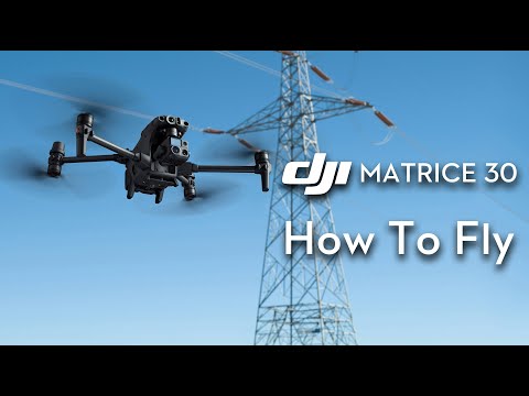 DJI Matrice 30｜How to Fly