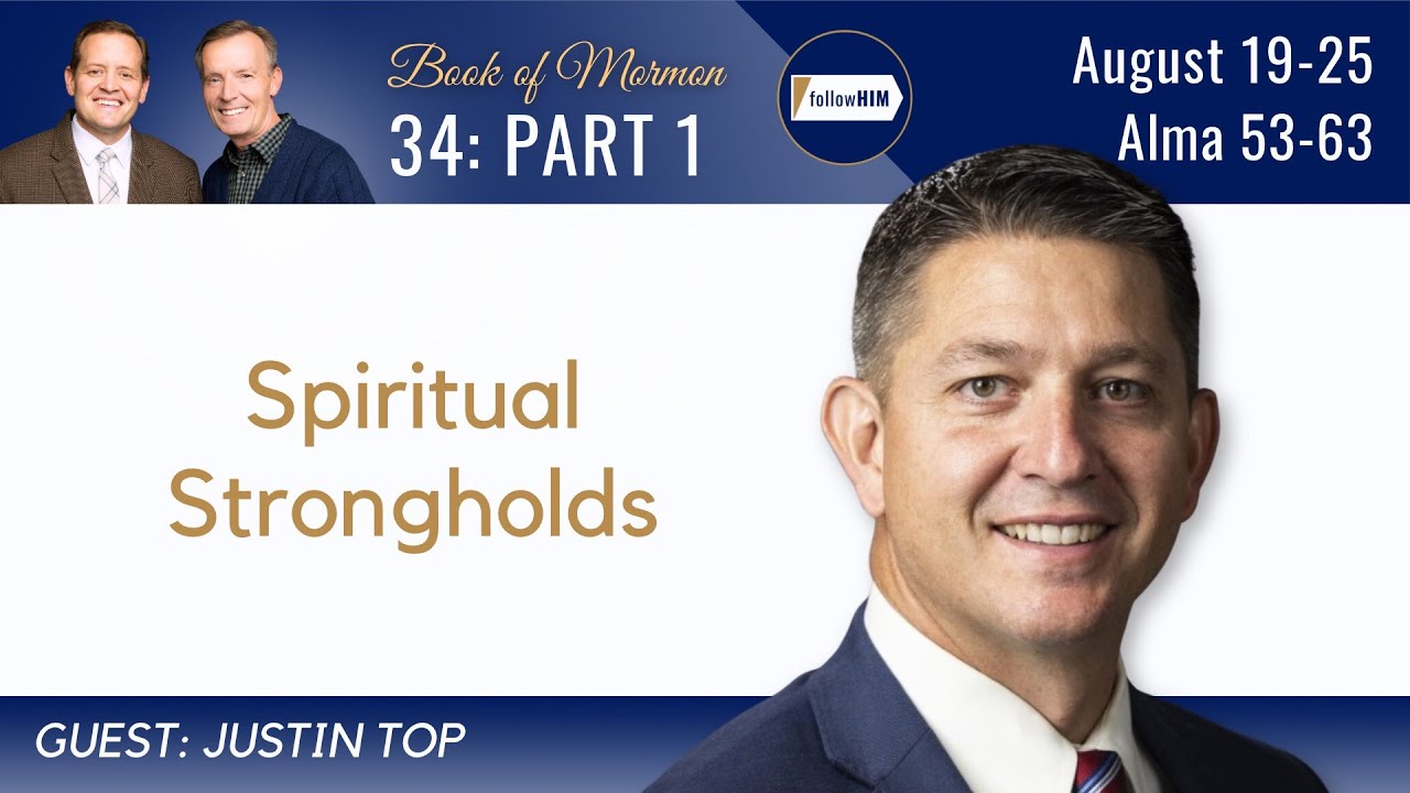 Alma 53-63 Part 1 • Dr. Justin Top • August 19-25 • Come Follow Me