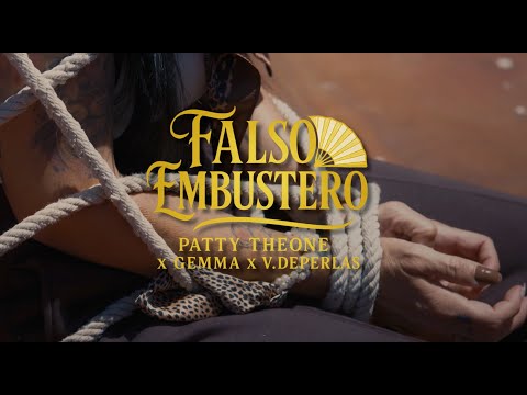 Patty TheOne X GEMA X V.deperlas - FALSO EMBUSTERO Prod. Bloody M.  [Videoclip Oficial]