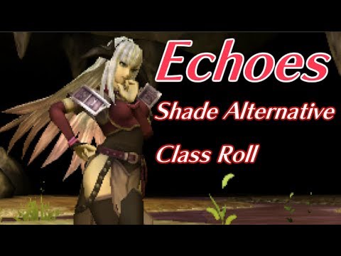 Shade Alternative Class Roll. Fire Emblem Echoes: Shadows of Valentia