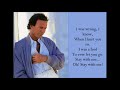 If I Ever Needed You (I Need You Now) - Julio Iglesias - (Lyrics)