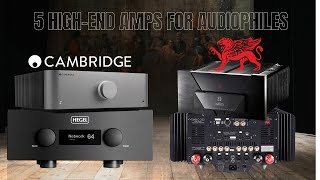 5 Luxurious Integrated Amps That Redefine Hi-Fi in 2025