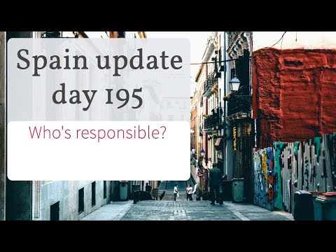 Spain update day 195 - Who should we blame?
