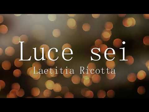 Laetitia Ricotta - Luce sei (Lyric Video)