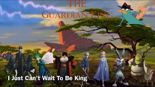 The Guardian King-I Just Cant Wait To Be King