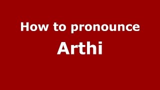 How to pronounce Arthi
