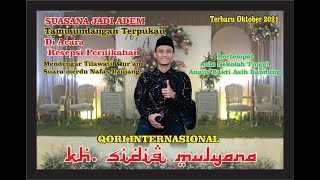 Download lagu QORI INTERNASIONAL KH SIDIK MULYANA, DI ACARA RESEPSI PERNIKAHAN mp3