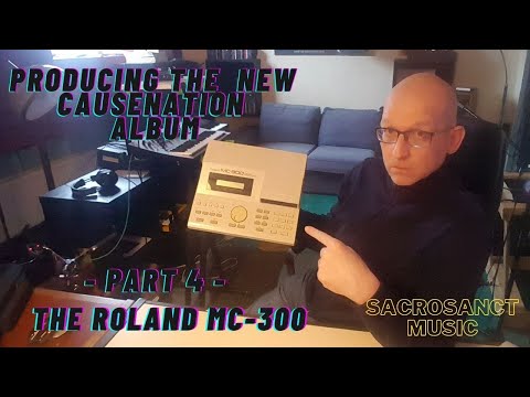 Producing the new Causenation album - part 4  - Making a song on the Roland Mc-300