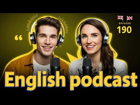 Learn English Quickly With Podcast | Podcast For Intermediate | English Podcast | Episode 190