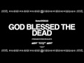 GOD Blessed The DEAD (Prod. By Erick Arc ...