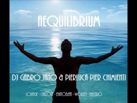 Dj Gabro Jano & Dj Pierluca Chimienti  - AEQUILIBRIUM -
