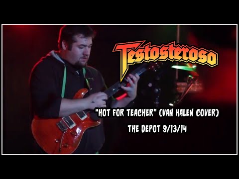 Testosteroso- Hot For Teacher (Van Halen Cover) The Depot 9/13/14