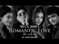 90s X 2000s Love Mashup Extra Mashup 90s Love Songs Shah Rukh Khan 90s Hits Hindi Songs