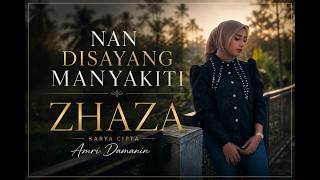Download lagu Nan Disayang Manyakiti - Zhaza Octora mp3 Download lagu Nan Disayang Manyakiti - Zhaza Octora mp3
