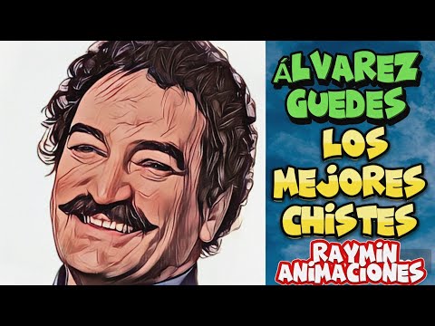 ÁLVAREZ GUEDES, SUS MEJORES CHISTES. LO MEJOR DE LO MEJOR.