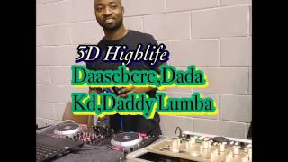 3D {Daasebere,Dada KD&Daddy Lumba}