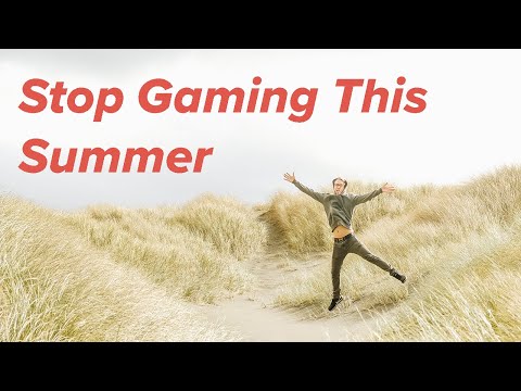 5 Tips to Stop Gaming This Summer