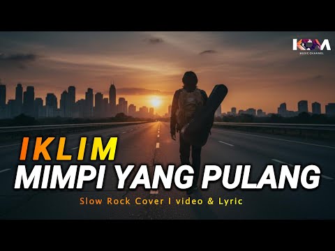 IKLIM – Mimpi Yang Pulang Slow Rock Cover 2025 | KDM Musik