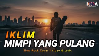 Download lagu IKLIM – Mimpi Yang Pulang Slow Rock Cover 2025 | KDM Musik mp3 Download lagu IKLIM – Mimpi Yang Pulang Slow Rock Cover 2025 | KDM Musik mp3