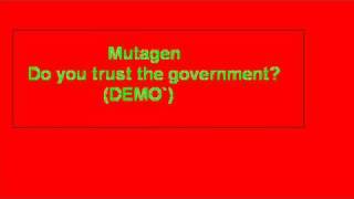 Mutagen - Do you trust the Government? (DEMO)