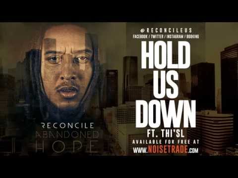 Reconcile - Hold Us Down ft. Thi'sl @ReconcileUs