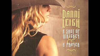 Danni Leigh  ~ What'cha Gonna Do