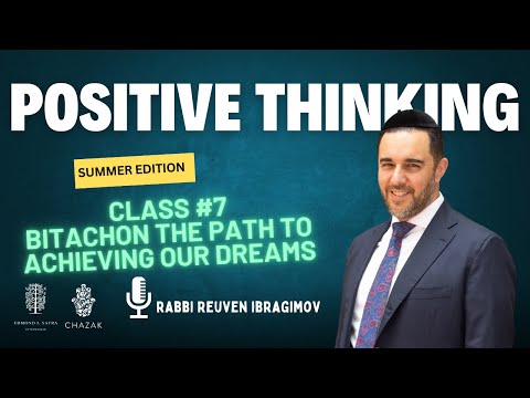 Class #7 Bitachon the Path to Achieving Our Dreams