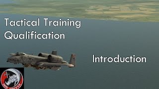 DCS - A10c - Tactical Training Qualification - Introduction