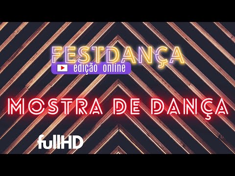 [fullHD] Mostra de Dança - FestDança (Edição Online) 26/02/2021