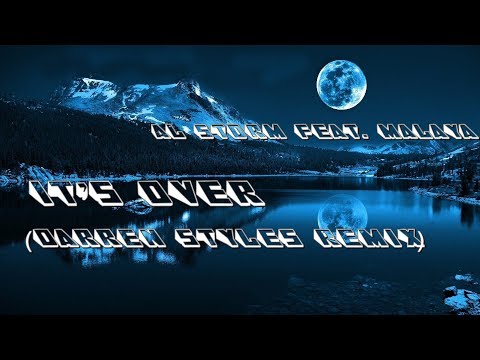 Al Storm Feat. Malaya - It's Over (Darren Styles Remix) (HQ Edit)