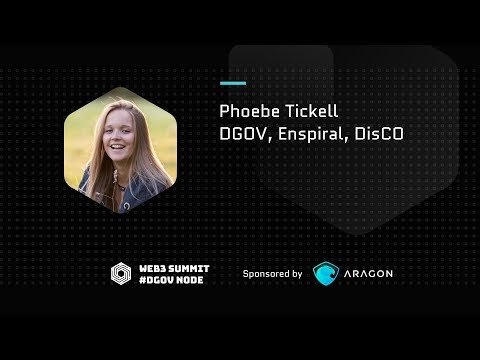 web3 #dgov: Phoebe Tickell (DGOV, Enspiral, DisCO)