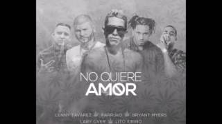 No Quiere Amor (Remix) - Lenny Tavárez Ft. Farruko, Bryant Myers, Lary Over &amp; Lito Kirino