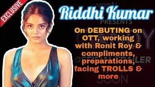 Riddhi Kumar on her DEBUT with Candy, working with Ronit Roy, facing TROLLS, preparations, and more video