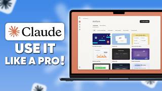 How to Use Claude Like A Pro!