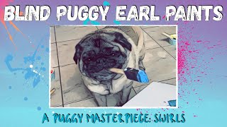 Blind Puggy Earl Paints Puppy Masterpiece: Swirls