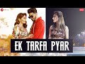 Ek Tarfa Pyar - Aamir, Somya, Doll | Srishti Bhandari | Sanjeev - Ajay | Zee Music Originals Ek Tarfa Pyar - Aamir, Somya, Doll | Srishti Bhandari | Sanjeev - Ajay | Zee Music Originals