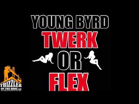 Young Byrd - Twerk Or Flex [Prod. By Trey Sizzle] [Thizzler.com]