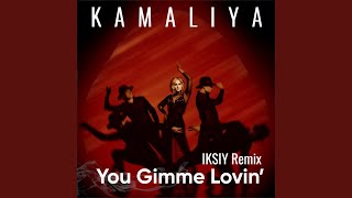 Musik-Video-Miniaturansicht zu You Gimme Lovin' (Iksiy Remix) Songtext von  Kamaliya