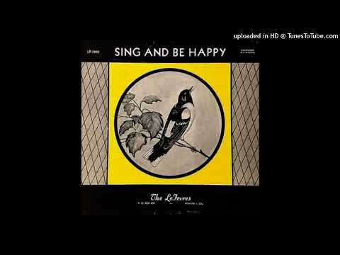 Sing And Be Happy LP - The LeFevres (1961) [Full Album]